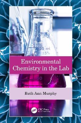 Environmental Chemistry in the Lab - Ruth Ann Murphy - cover