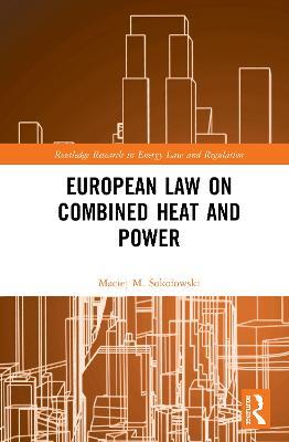European Law on Combined Heat and Power - Maciej M. Sokolowski - cover