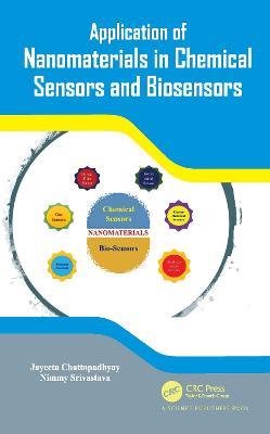 Application of Nanomaterials in Chemical Sensors and Biosensors - Jayeeta Chattopadhyay,Nimmy Srivastava - cover