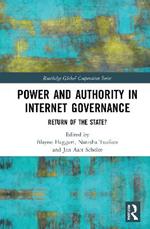 Power and Authority in Internet Governance: Return of the State?