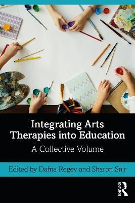 Integrating Arts Therapies into Education: A Collective Volume - cover