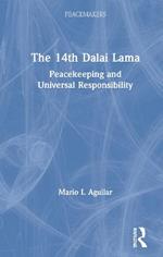 The 14th Dalai Lama: Peacekeeping and Universal Responsibility