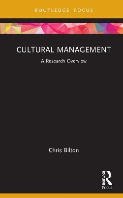 Cultural Management: A Research Overview - Chris Bilton - cover