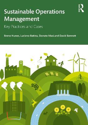 Sustainable Operations Management: Key Practices and Cases - Breno Nunes,Luciano Batista,Donato Masi - cover