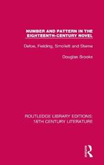 Number and Pattern in the Eighteenth-Century Novel: Defoe, Fielding, Smollett and Sterne