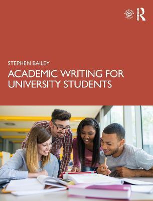 Academic Writing for University Students - Stephen Bailey - cover