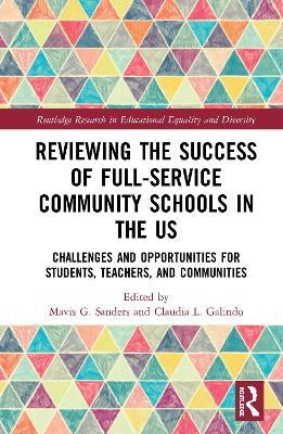 Reviewing the Success of Full-Service Community Schools in the US: Challenges and Opportunities for Students, Teachers, and Communities - cover