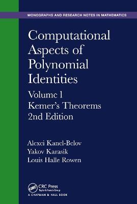Computational Aspects of Polynomial Identities: Volume l, Kemer's Theorems, 2nd Edition - Alexei Kanel-Belov,Yakov Karasik,Louis Halle Rowen - cover