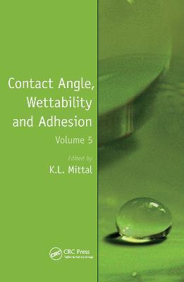 Contact Angle, Wettability and Adhesion, Volume 5 - Kash L. Mittal - cover