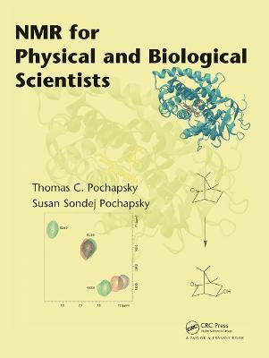 NMR for Physical and Biological Scientists - Thomas C. Pochapsky,Susan Pochapsky - cover