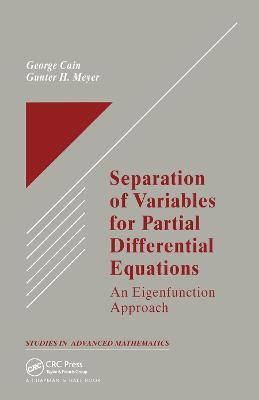 Separation of Variables for Partial Differential Equations: An Eigenfunction Approach - George Cain,Gunter H. Meyer - cover