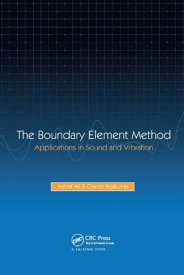 The Boundary Element Method: Applications in Sound and Vibration - A. Ali,C. Rajakumar - cover