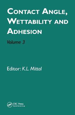 Contact Angle, Wettability and Adhesion, Volume 3 - cover