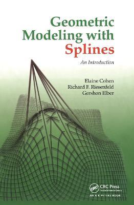 Geometric Modeling with Splines: An Introduction - Elaine Cohen,Richard F. Riesenfeld,Gershon Elber - cover
