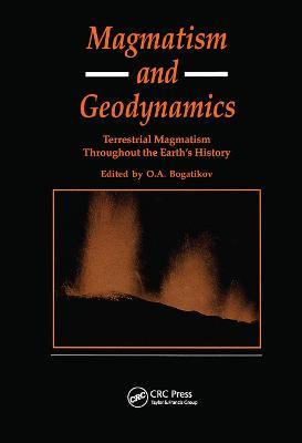 Magmatism and Geodynamics: Terrestrail Magmatism Throughout the Earth's History - cover