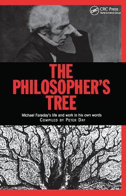 The Philosopher's Tree: A Selection of Michael Faraday's Writings - Peter Day - cover