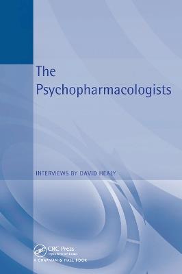 The Psychopharmacologists: Interviews by David Healey - David Healy - cover