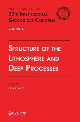 Structure of the Lithosphere and Deep Processes: Proceedings of the 30th International Geological Congress, Volume 4 - cover