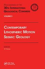 Contemporary Lithospheric Motion Seismic Geology: Proceedings of the 30th International Geological Congress, Volume 5