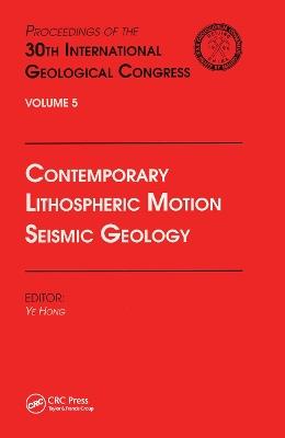 Contemporary Lithospheric Motion Seismic Geology: Proceedings of the 30th International Geological Congress, Volume 5 - cover