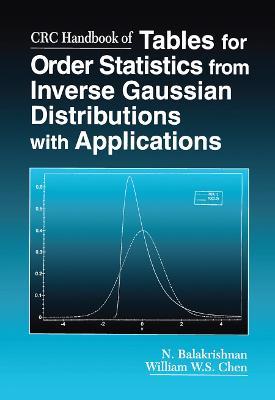 CRC Handbook of Tables for Order Statistics from Inverse Gaussian Distributions with Applications - N. Balakrishnan,William Chen - cover