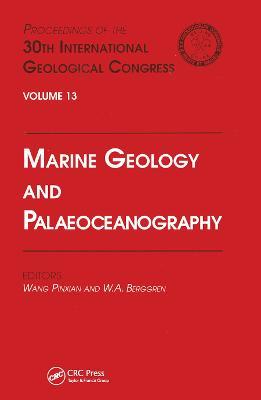 Marine Geology and Palaeoceanography: Proceedings of the 30th International Geological Congress, Volume 13 - cover