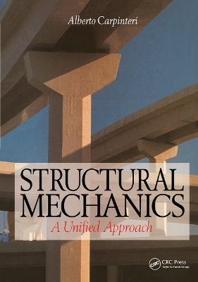 Structural Mechanics: A unified approach - Alberto Carpinteri - cover