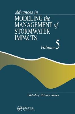 Advances in Modeling the Management of Stormwater Impacts - William James - cover