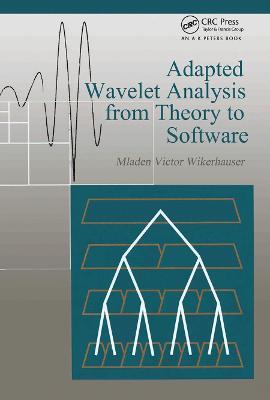 Adapted Wavelet Analysis: From Theory to Software - Mladen Victor Wickerhauser - cover