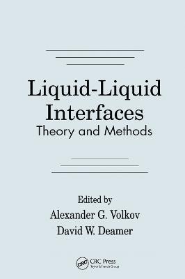 Liquid-Liquid InterfacesTheory and Methods - Alexander G. Volkov,David W. Deamer - cover