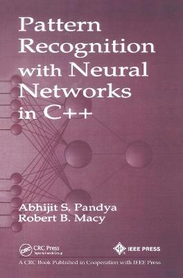 Pattern Recognition with Neural Networks in C++ - Abhijit S. Pandya,Robert B. Macy - cover