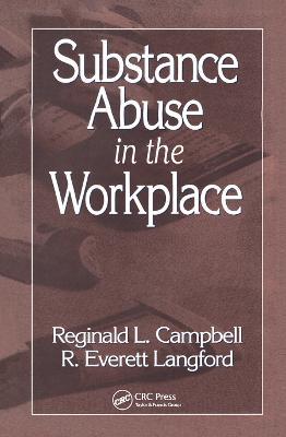 Substance Abuse in the Workplace - Reginald Campbell,R. Everett Langford - cover