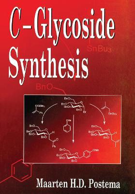 C-Glycoside Synthesis - Maarten Postema - cover