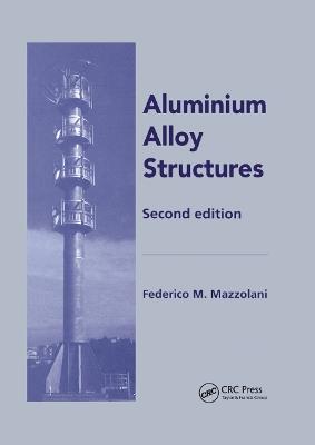 Aluminium Alloy Structures - Federico Mazzolani - cover