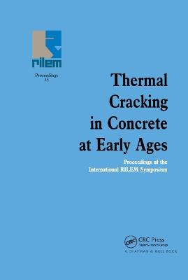 Thermal Cracking in Concrete at Early Ages: Proceedings of the International RILEM Symposium - cover