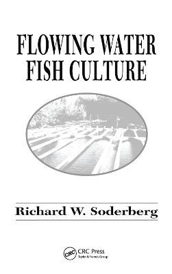 Flowing Water Fish Culture - Richard W. Soderberg - cover