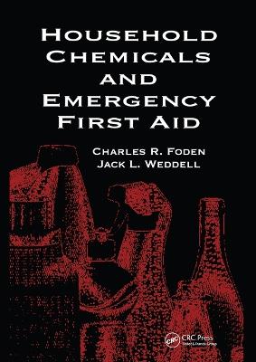 Household Chemicals and Emergency First Aid - Betty A. Foden,Jack L. Weddell,Rosemary S. J. Happell - cover