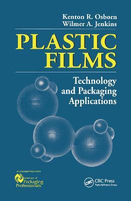 Plastic Films: Technology and Packaging Applications - Wilmer A. Jenkins,Kenton R. Osborn - cover