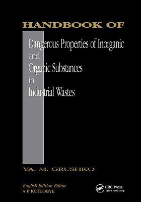 Handbook of Dangerous Properties of Inorganic And Organic Substances in Industrial Wastes - Ya. M. Grushko - cover