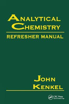 Analytical Chemistry Refresher Manual - John Kenkel - cover