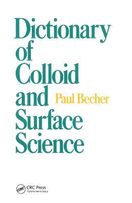 Dictionary of Colloid and Surface Science - Paul Becher - cover