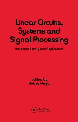 Linear Circuits: Systems and Signal Processing: Advanced Theory and Applications - Nobuo Nagai - cover