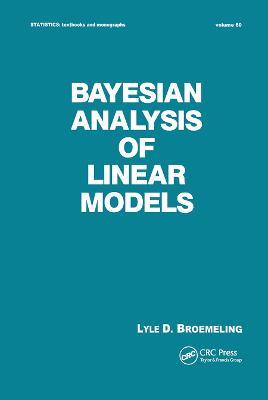 Bayesian Analysis of Linear Models - Broemeling - cover