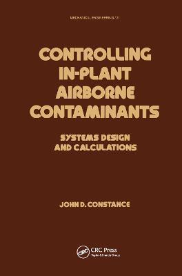 Controlling In-Plant Airborne Contaminants: Systems Design and Calculations - John D. Constance - cover