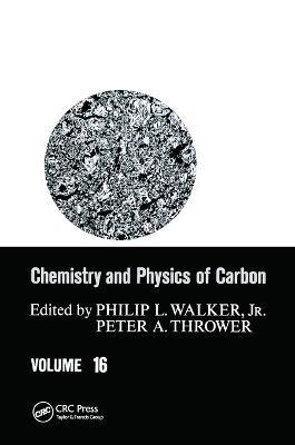 Chemistry & Physics of Carbon: Volume 16 - Philip L. Walker - cover