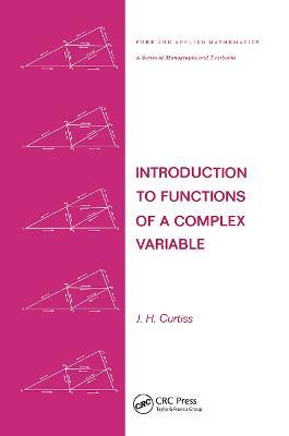 Introduction to Functions of a Complex Variable - J. H. Curtiss - cover