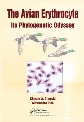 The Avian Erythrocyte: Its Phylogenetic Odyssey - Chester A. Glomski,Alessandra Pica - cover