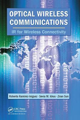 Optical Wireless Communications: IR for Wireless Connectivity - Roberto Ramirez-Iniguez,Sevia M. Idrus,Ziran Sun - cover