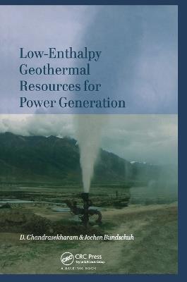 Low-Enthalpy Geothermal Resources for Power Generation - D. Chandrasekharam,Jochen Bundschuh - cover