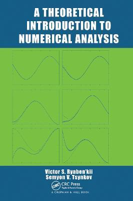 A Theoretical Introduction to Numerical Analysis - Victor S. Ryaben'kii,Semyon V. Tsynkov - cover